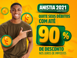 Anistia 2021 continua com 90% de desconto de multas e juros em parcelamentos de d&iacute;vidas de impostos